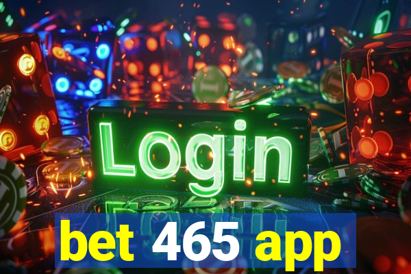 bet 465 app
